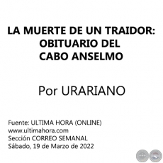 LA MUERTE DE UN TRAIDOR: OBITUARIO DEL CABO ANSELMO - Sbado, 19 de Marzo de 2022